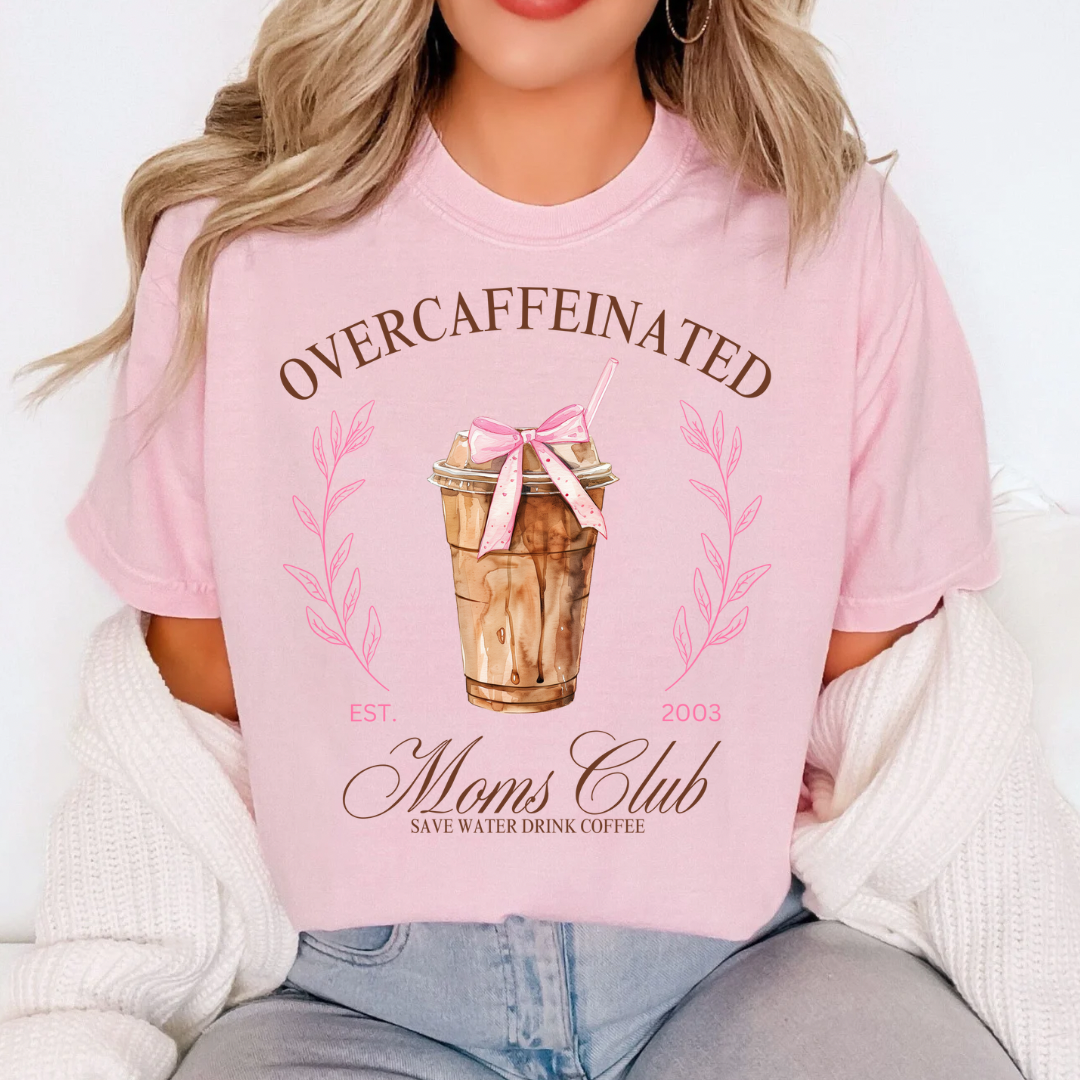 Over-Caffeinated Mom’s Club Graphic Tee