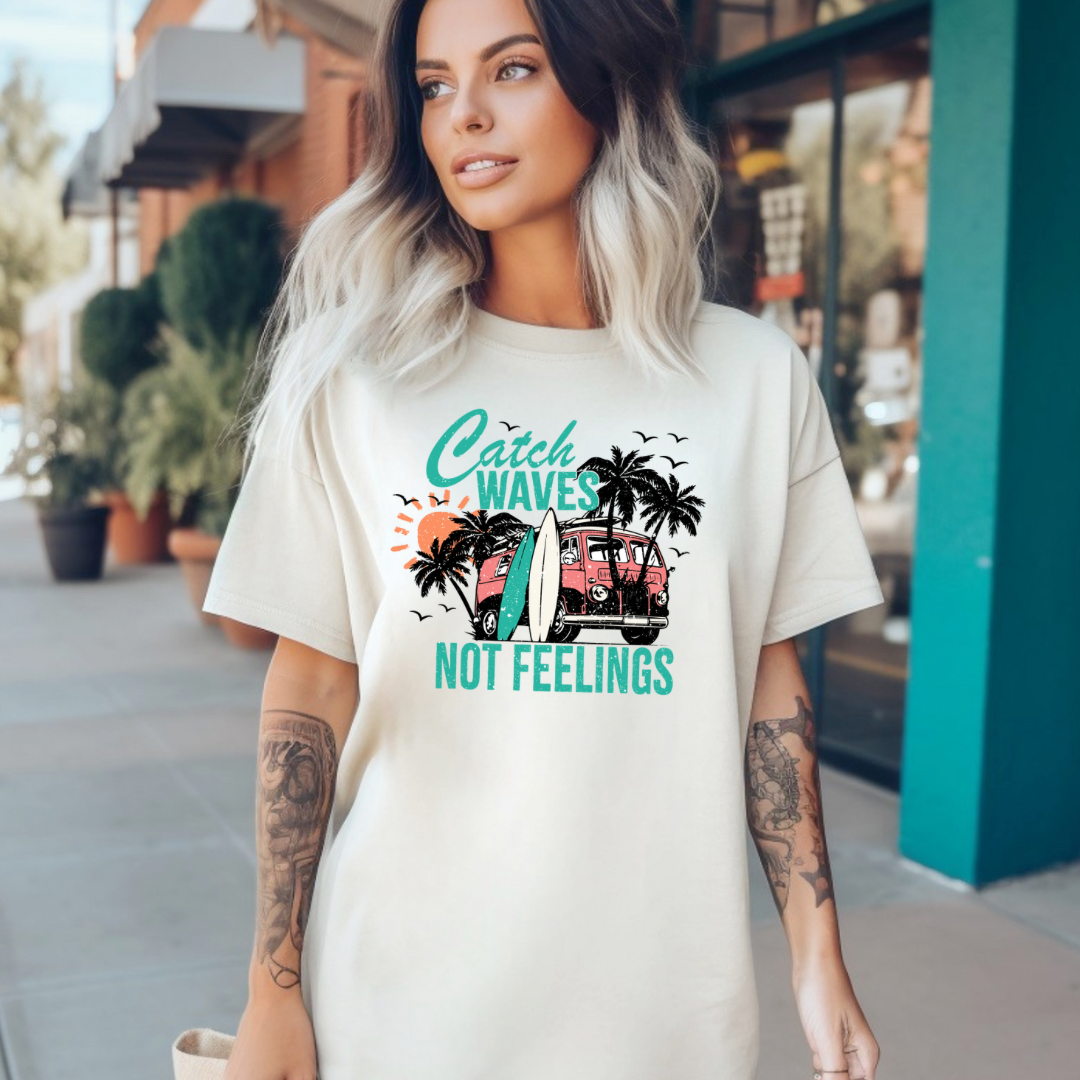 Catch Waves Not Feelings Graphic Tee