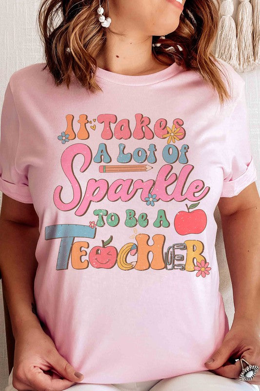 IT TAKES A LOT OF SPARKLE TO BE A TEACHER TEE