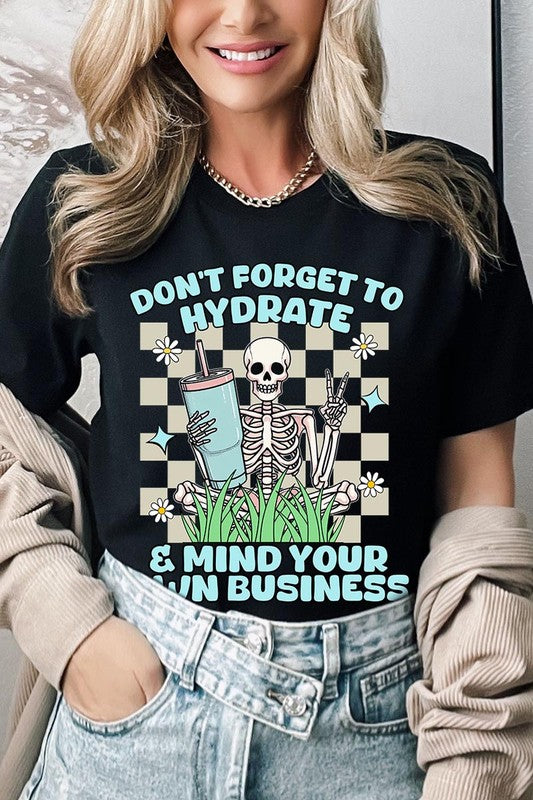 Don't Forget to Hydrate Graphic Tee