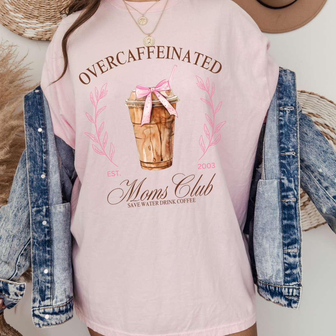 Over-Caffeinated Mom’s Club Graphic Tee