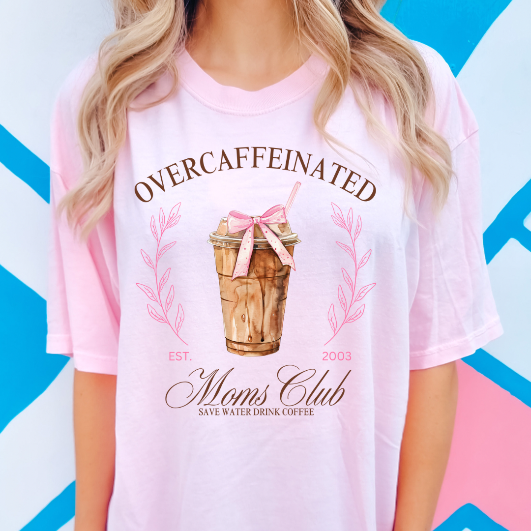 Over-Caffeinated Mom’s Club Graphic Tee